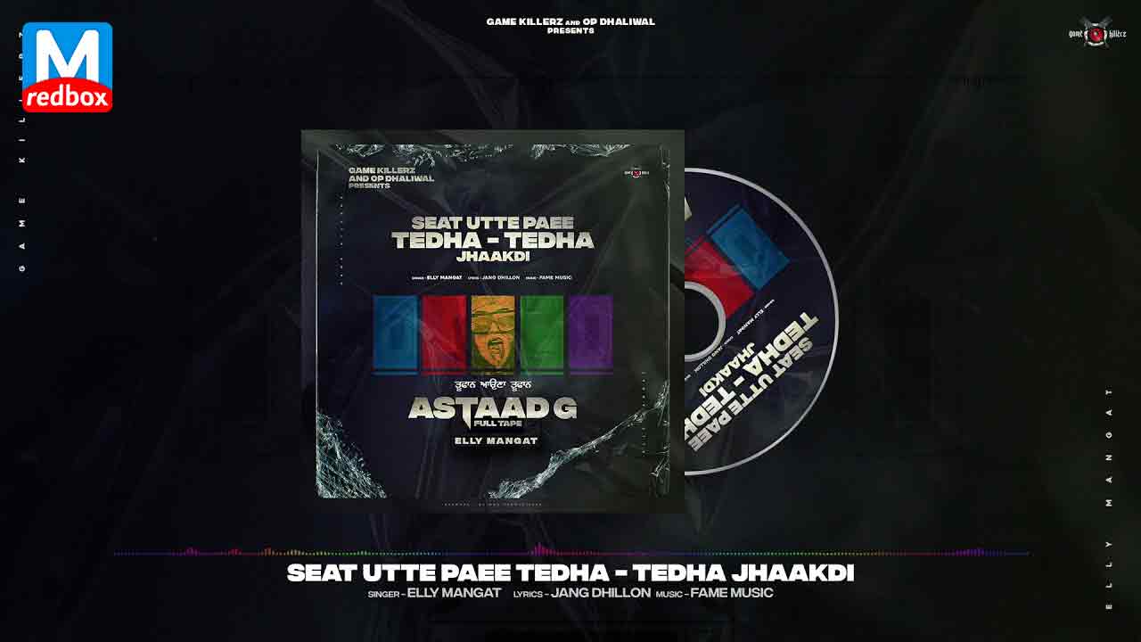 Seat Utte Paee Tedha Tedha Jhaakdi Song